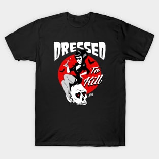 Dressed to Kill T-Shirt